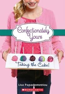 Confectionately Yours #2: Taking the Cake!