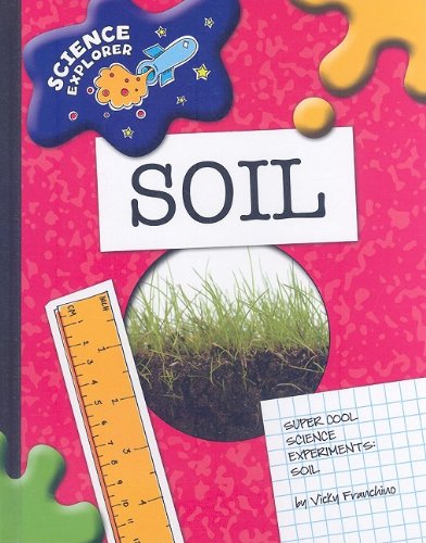 Super Cool Science Experiments: Soil by Vicky Franchino
