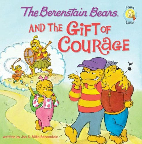 The Berenstain Bears and the Gift of Courage by Jan Berenstain