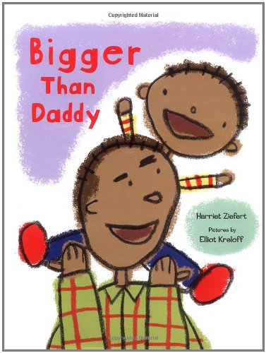Bigger Than Daddy by Harriet Ziefert