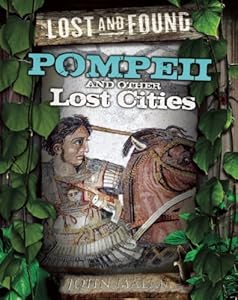 Pompeii and other lost cities by John Malam