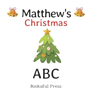 Matthew's Christmas ABC: Full color inside with a Christmas ABC Poem Suitable for Ages 2-6