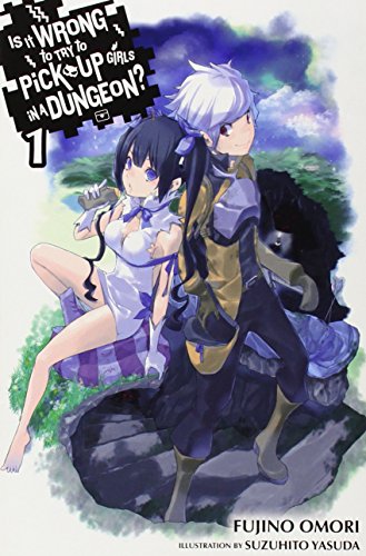 Is It Wrong to Try to Pick Up Girls in a Dungeon?, Vol. 1 by Fujino Omori