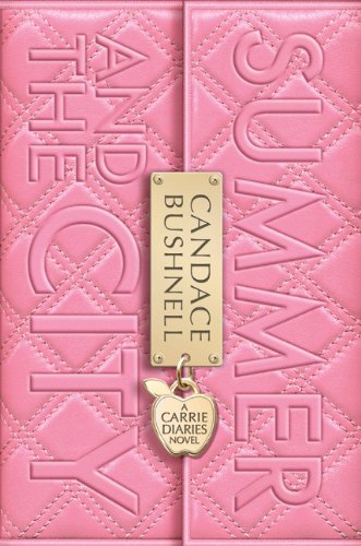 Summer and the City: A Carrie Diaries Novel (The Carrie Diaries Book 2) by Candace Bushnell