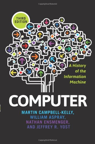 Computer: A History of the Information Machine by Martin Campbell-Kelly