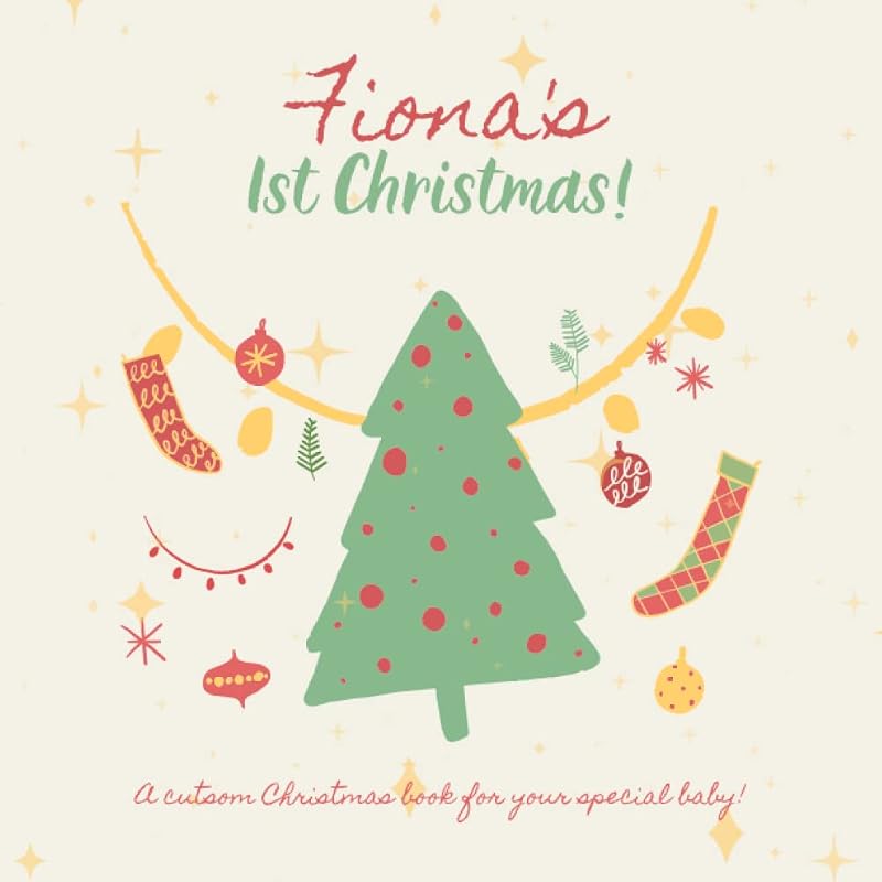 Fiona's First Christmas!: Your child's name appears in the book! by Poppy Blaze
