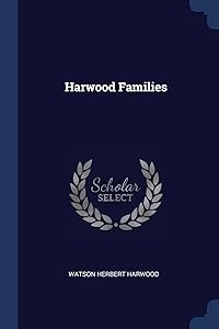 Harwood Families by Watson Herbert Harwood