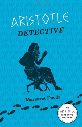 Aristotle Detective: An Aristotle Detective Novel by Margaret Doody