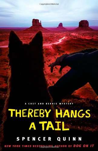 Thereby Hangs a Tail: A Chet and Bernie Mystery by Spencer Quinn