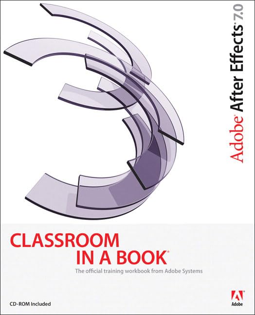 Adobe After Effects 7.0 Classroom in a Book by Adobe Creative Team