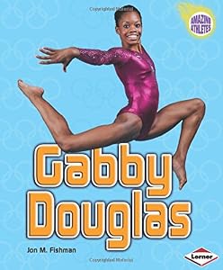 Gabby Douglas by Jon M. Fishman