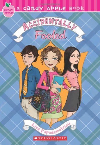 Accidentally Fooled (Candy Apple, No. 16) by Lisa Papademetriou