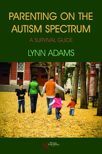 Parenting on the Autism Spectrum: A Survival Guide by Lynn Adams