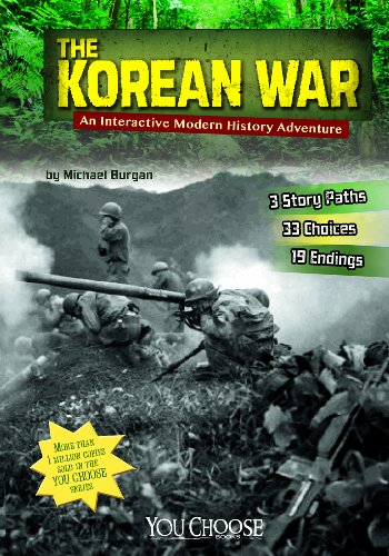 The Korean War: An Interactive Modern History Adventure by Michael Burgan