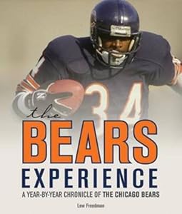 The Bears Experience: A Year-by-Year Chronicle of The Chicago Bears
