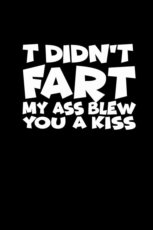 I didn't fart. My ass blew you a kiss: 110 Game Sheets - 660 Tic-Tac-Toe Blank Games | Soft Cover Book for Kids for Traveling & Summer Vacations | ... x 22.86 cm | Single Player | Funny Great Gift by Mr. John Dong Miller