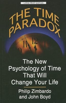 The Time Paradox: The New Psychology of Time That Will Change Your Life