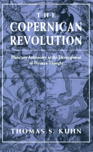 The Copernican Revolution: Planetary Astronomy in the Development of Western Thought by Thomas S. Kuhn