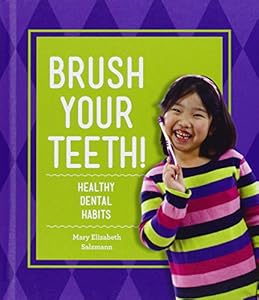 Brush Your Teeth!: Healthy Dental Habits