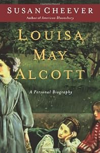 Louisa May Alcott: A Personal Biography