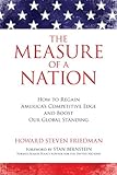 The Measure of a Nation: How to Regain America's Competitive Edge and Boost Our Global Standing