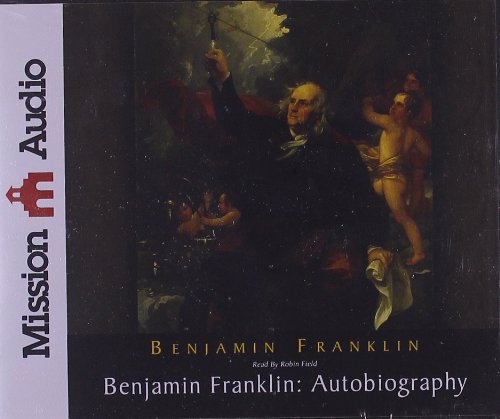 Benjamin Franklin: Autobiography by Benjamin Franklin