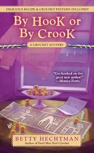 By Hook or by Crook (A CROCHET MYSTERY Book 3)