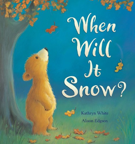 When Will It Snow? by Kathryn White