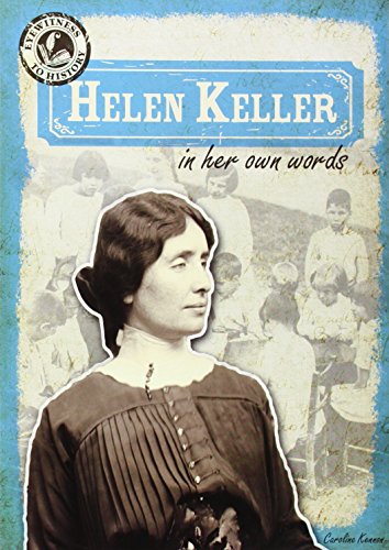 Helen Keller, in her own words by Caroline Kennon