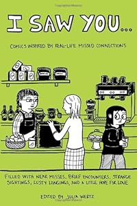 I Saw You...: Comics Inspired by Real-Life Missed Connections