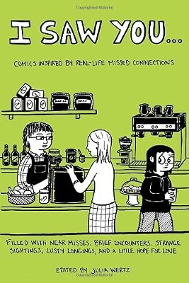 I Saw You...: Comics Inspired by Real-Life Missed Connections