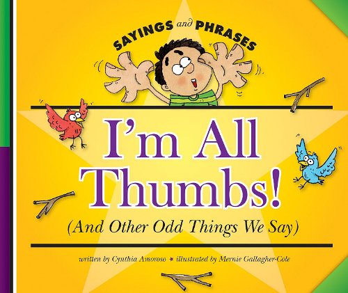 I'm All Thumbs!: by Cynthia Amoroso