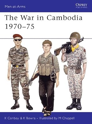 The War in Cambodia 1970–75 (Men-at-Arms Book 209)