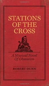 Stations of the Cross: A Musical Novel of Obsession