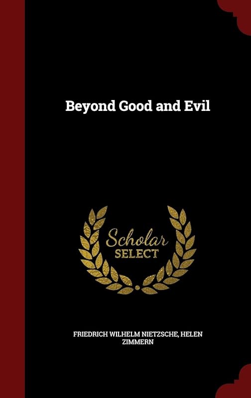 Beyond Good and Evil by Friedrich Wilhelm Nietzsche