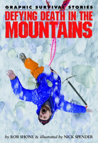 Defying Death in the Mountains (Graphic Survival Stories) by Rob Shone