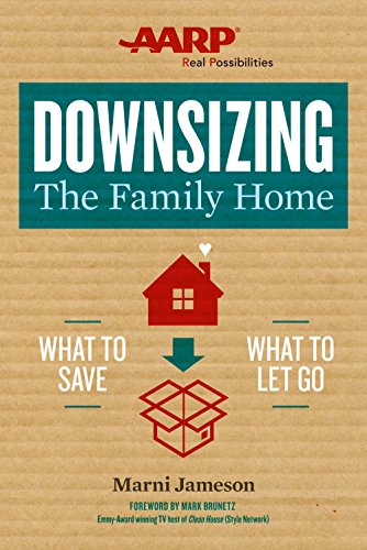Downsizing The Family Home: What to Save, What to Let Go by Marni Jameson