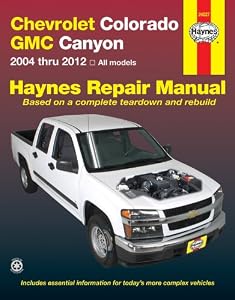 Chevrolet Colorado &amp; GMC Canyon 2004-2012 Repair Manual