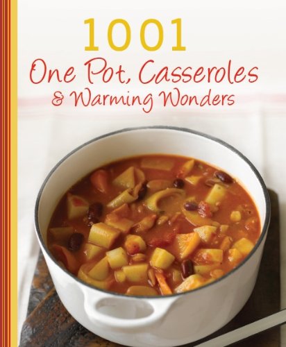 1001 One Pot, Casseroles, Soups & Stews by Anonymous