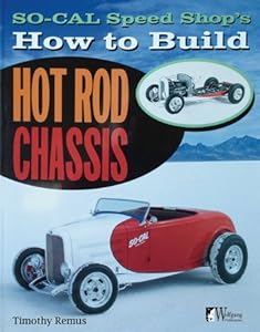 SO-CAL Speed Shop's How to Build Hot Rod Chassis