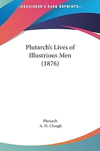 Plutarch's Lives of Illustrious Men (1876)