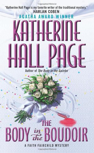 The Body in the Boudoir: A Faith Fairchild Mystery by Katherine Hall Page
