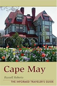 Cape May: Informed Traveler's Guide