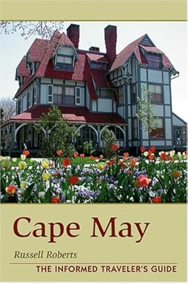 Cape May: Informed Traveler's Guide