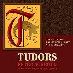Tudors: The History of England from Henry VIII to Elizabeth 1: Library Edition