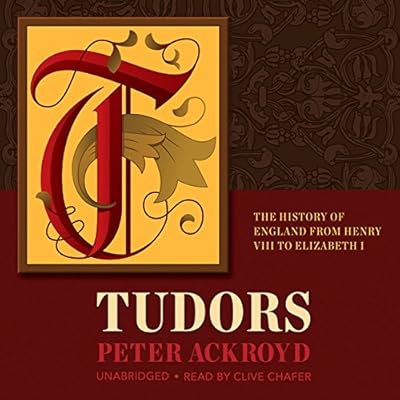 Tudors: The History of England from Henry VIII to Elizabeth 1: Library Edition