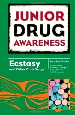 Ecstasy and Other Club Drugs (Junior Drug Awareness)