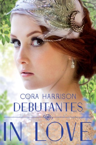 Debutantes: In Love by Cora Harrison