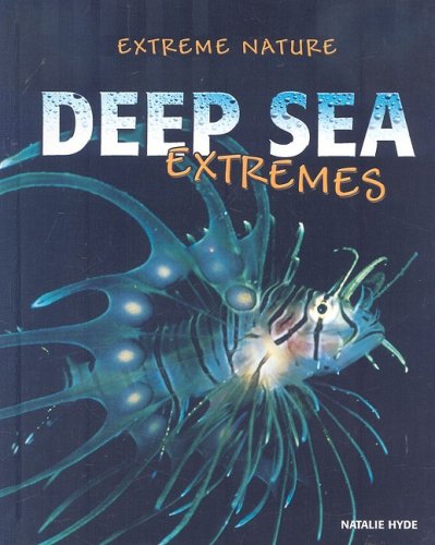 Deep Sea Extremes (Extreme Nature) by Natalie Hyde