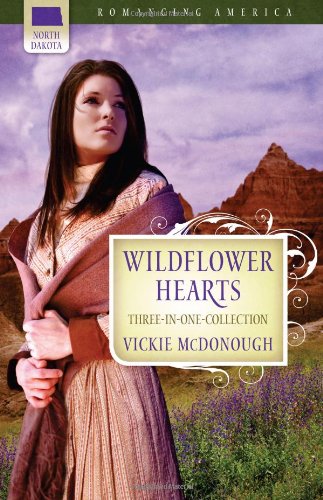Wildflower Hearts: Wild at Heart/Outlaw Heart/Straight for the Heart by Vickie McDonough